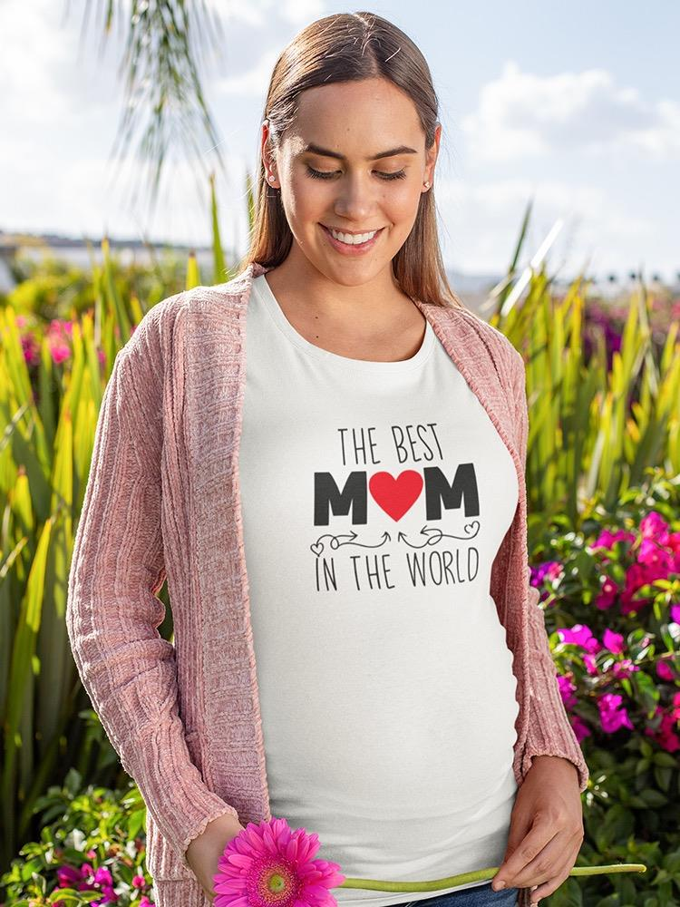 Best Mom In The World T-shirt