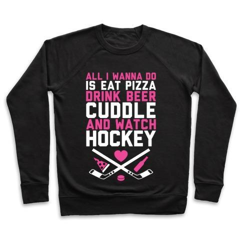 PIZZA, BEER, CUDDLING, AND HOCKEY CREWNECK SWEATSHIRT