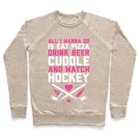 PIZZA, BEER, CUDDLING, AND HOCKEY CREWNECK SWEATSHIRT